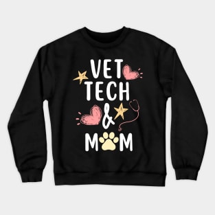 Veterinary technician Vet tech & Mom Crewneck Sweatshirt